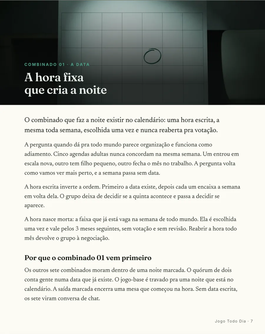 Abertura de combinado: Cada combinado abre em cena, da hora fixa até a quinta vazia que não encerra a mesa
